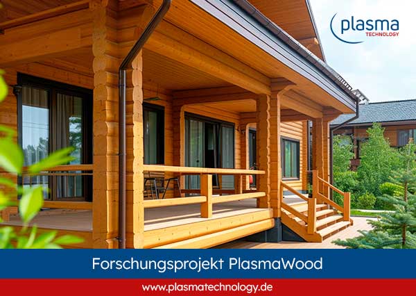 Innovatives Forschungsprojekt PlasmaWood für nachhaltige Holzfassadenelemente mit Niederdruckplasmabehandlungen