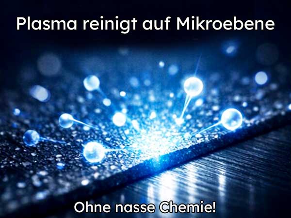 Was ist Plasmareinigung einfach erklärt