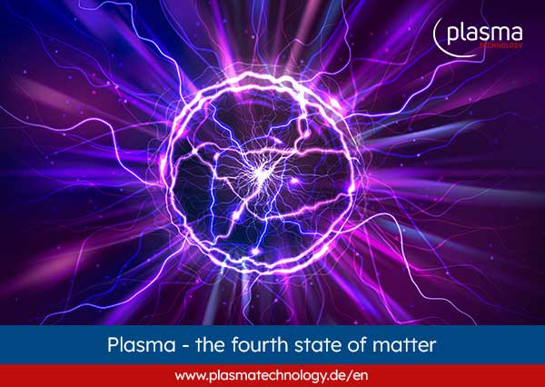 Plasma - Information to the fourth state of matter